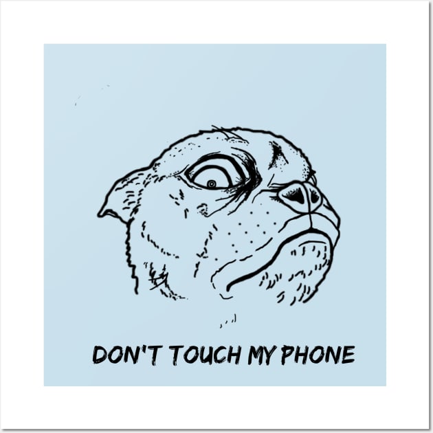 don't touch my phone Wall Art by hamadani